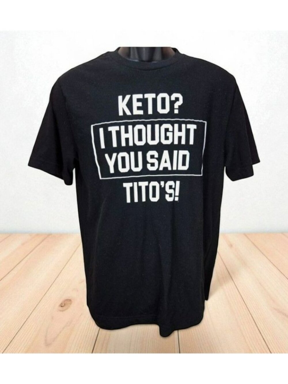 Keto? I Thought You Said Titos T-Shirt Black Mens Medium George